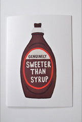 Genuinely Sweeter then Syrup Handmade Greeting Card